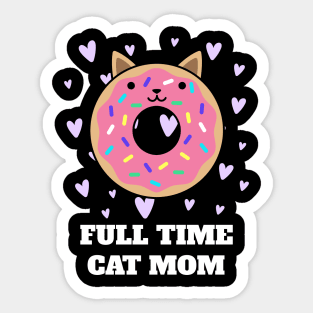 Full Time Cat Mom Sticker